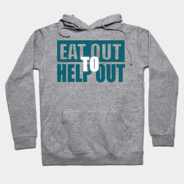 Eat out to help out #eatouttohelpout restaurants Hoodie by Guntah